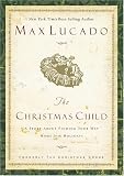 Cover of The Christmas Child: A Story About Finding Your Way Home For The Holidays Cover of The Christmas Child: A Story About Finding Your Way Home For The Holidays