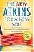 New Atkins for a New You: The Ultimate Diet for Shedding Weight and Feeling Great.