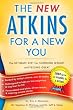 New Atkins for a New You: The Ultimate Diet for Shedding Weight and Feeling Great.