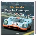 Die �ra der Porsche Prototypen: 1964 bis 1973