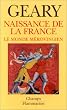 Naissance de la France: Le monde m�rovingien