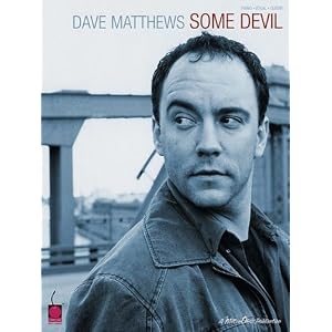 Dave Matthews - Some Devil (Piano/Vocal/Guitar Artist Songbook) Dave Matthews