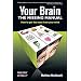 Your Brain: The Missing Manual
