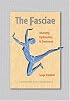 The Fasciae: Anatomy, Dysfunction and Treatment