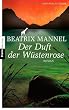 Der Duft der Wüstenrose: Roman