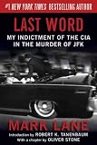 Last Word: My Indictment of the CIA in the Murder of JFK