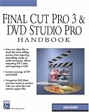 Final Cut Pro 3 and DVD Studio Pro Handbook (Digital Filmmaking Series) (Digital Filmmaking Series)
