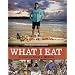 What I Eat: Around the World in 80 Diets