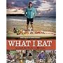 What I Eat: Around the World in 80 Diets by Peter Menzel