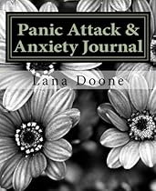 Panic Attack & Anxiety Journal: Take Back Control of Your Life! Panic Attack & Anxiety Journal: Take Back Control of Your Life!