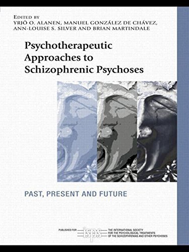Psychotherapeutic Approaches to Schizophrenic Psychoses: Past, Present and Future (The International Society for Psychological and Social Approaches to Psychosis Book Series) (2009-06-28)