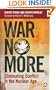 War No More: Eliminating Conflict in the Nuclear Age