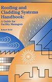 Roofing and Cladding Systems Handbook: A Guide for Facility Managers