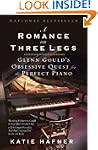 A Romance on Three Legs: Glenn Gould'...
