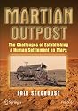 Martian Outpost (Springer Praxis Books / Space Exploration): The Challenges of Establishing a Human Settlement on Mars