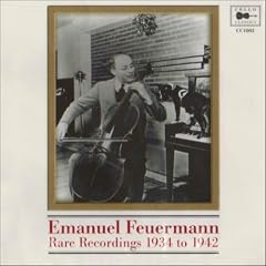 Emanuel Feuermann: Rare Recordings, 1934 to 1942