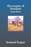 The Ecstasy of Freedom, Book 3