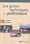 L'�volution des gestes techniques technologie et typologie pr�historiques