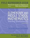 Field Experience Guide for Elementary and Middle School Mathematics: Teaching Developmentally