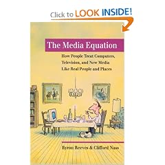 The Media Equation: How People Treat Computers, Television, and New Media Like Real People and Places (CSLI Lecture Notes)