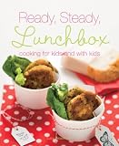 Food and Drink : Ready, Steady, Lunchbox: Cooking for Kids and with Kids