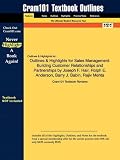 Outlines & Highlights for Sales Management: Building Customer Relationships and Partnerships by Joseph F. Hair, Rolph E. Anderson, Barry J. Babin, Rajiv Mehta, ISBN: 9780618721016