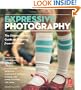 Expressive Photography: The Shutter Sisters' Guide to Shooting from the Heart