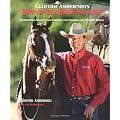 Clinton Anderson's Downunder Horsemanship: Establishing Respect and Control for English and Western Riders