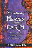 Treasures of Heaven in the Stuff of Earth