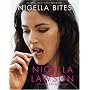 Nigella Bites: From Family Meals to Elegant Dinners -- Easy, Delectable Recipes for Any Occasion
