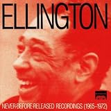 Never-Before-Released Recordings 1965-1972 ~ Duke Ellington