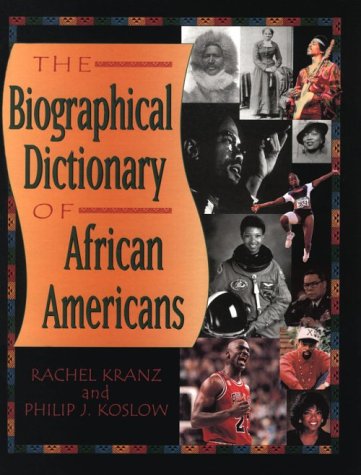 The Biographical Dictionary of African Americans