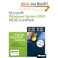 Microsoft Windows Server 2003 MCSE Corepack: F�r Examen 70-290, 70-291, 70-293 und 70-294. Praktisches Selbststudium
