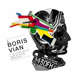 Boris Vian, On N'Est Pas L� Pour Se Faire Engueuler!