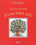 Les 101 secrets d'une m�re cool