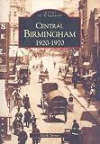 Central Birmingham, 1920-1970