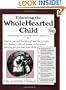 Educating the Wholehearted Child Revised & Expanded