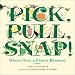 Book Pick, Pull, Snap!: Where Once a Flower Bloomed