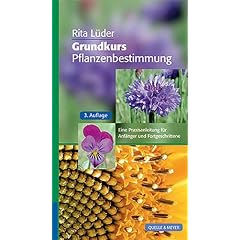 Grundkurs Pflanzenbestimmung. Eine Praxisanleitung f�r Anf�nger und Fortgeschrittene