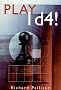 Play 1d4! (Batsford Chess Book)