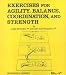 Exercises for Agility, Balance, Coordination and Strength