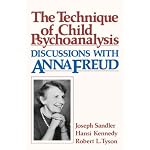 Technique of Child Psychoanalysis: Discussions with Anna Freud book cover