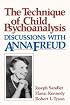 Technique of Child Psychoanalysis: Discussions with Anna Freud
