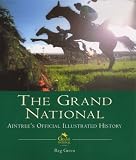 The Grand National: Aintree's Official Illustrated History