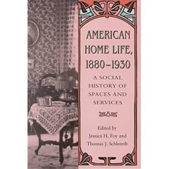 American Home Life 1880-1930: Social History Spaces Services