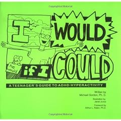 I Would If I Could: A Teenagers Guide Adhd Hyperactive
