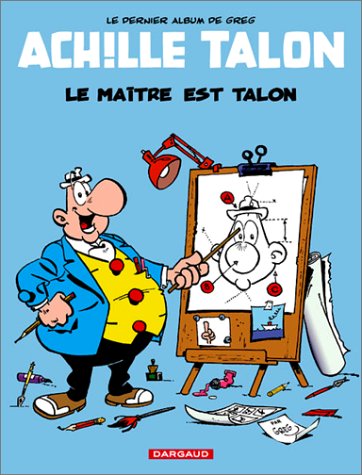 Achille Talon, tome 45 : Le maître est Talon