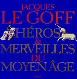 Héros et merveilles du Moyen Age