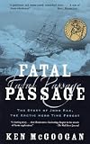 Fatal Passage: The Story of John Rae, the Arctic Hero Time Forgot