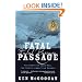 Fatal Passage: The Story of John Rae, the Arctic Hero Time Forgot